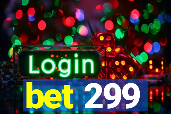 bet 299